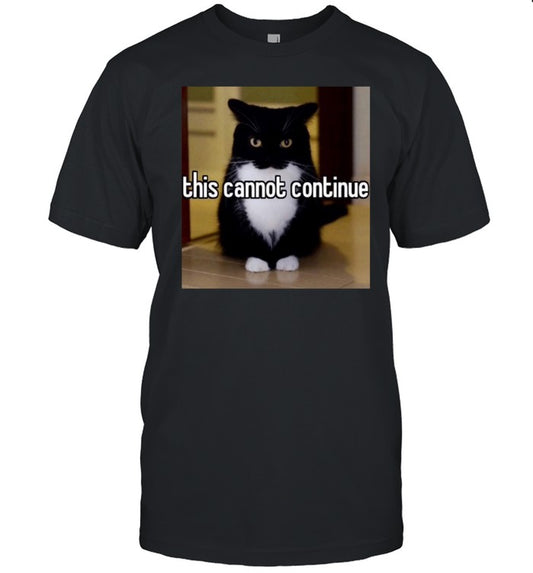 Unicouniuni3 Cat This Cannot Continue Shirt