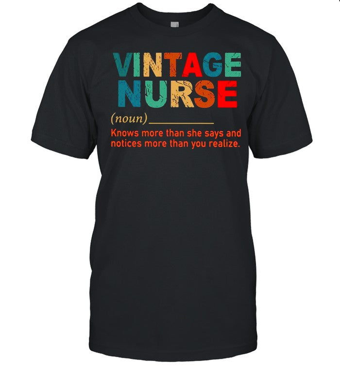 Vintage Nurse Knows More Than She Says And Notices More Than You Realize shirt