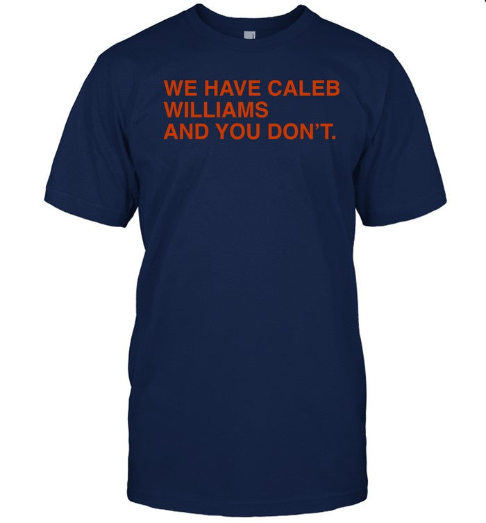 We Have Caleb Williams And You Don’t Tee