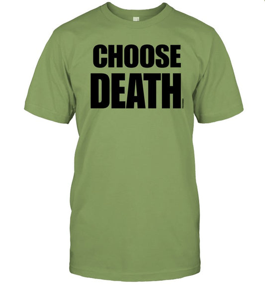 Top Choose Death Tee