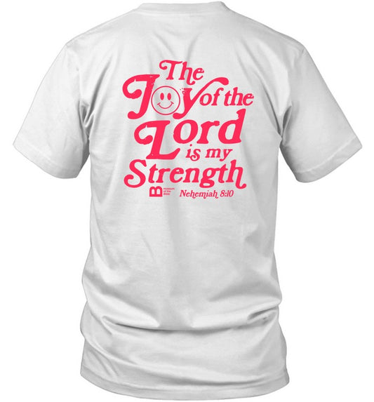 The Joy Of The Lord Is My Strength Nehemiah 8.10 Shirt