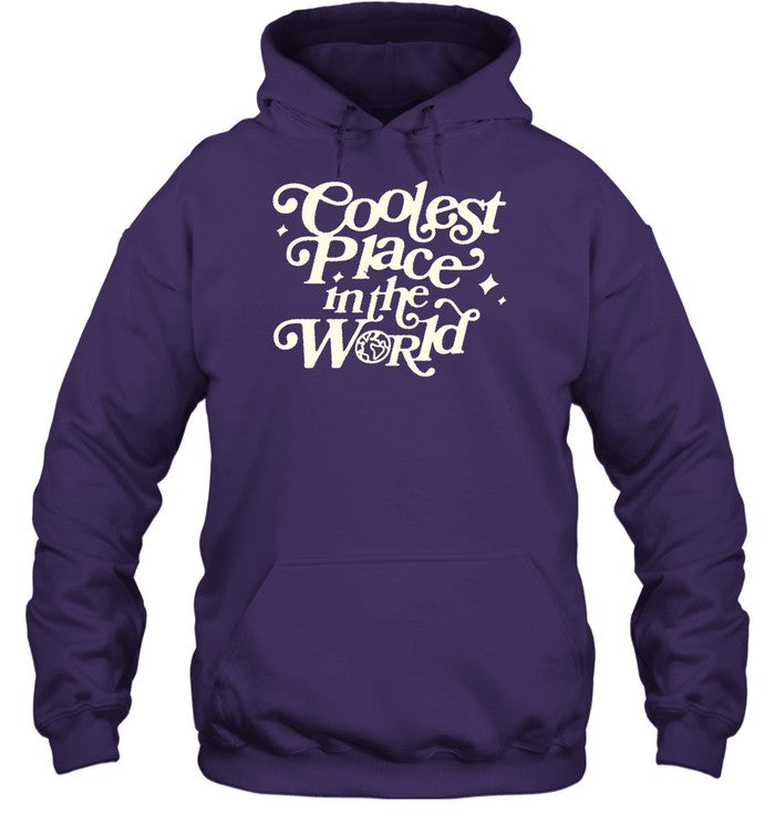 Top Coolest Place In The World Hooded Sweatshirt