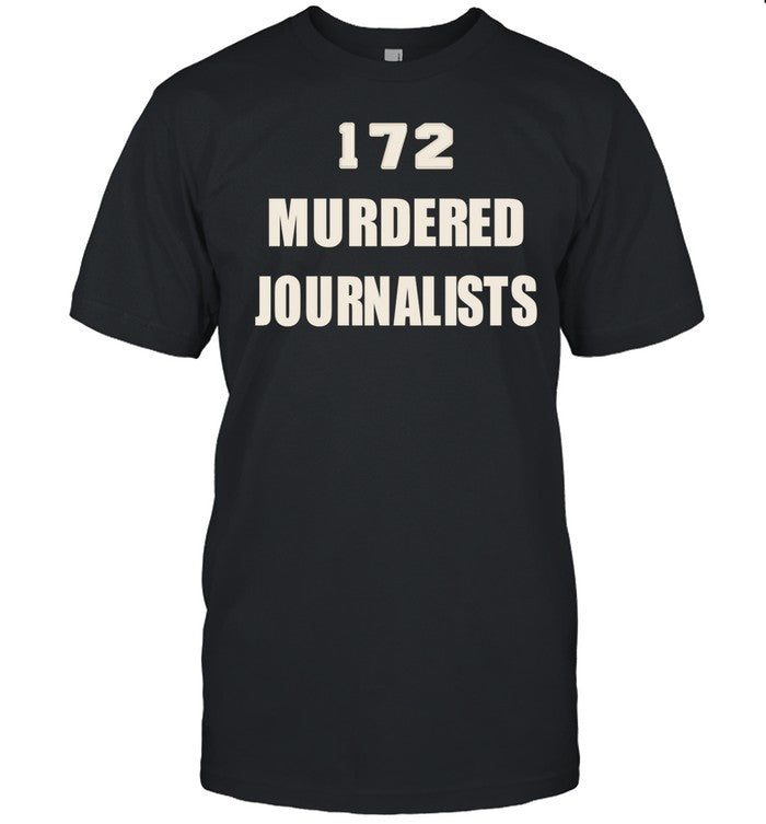 172 Murdered Journalists T-Shirt, Hoodie, Tank Top, Sweater And Long Sleeve T-Shirt-Unisex T-Shirt