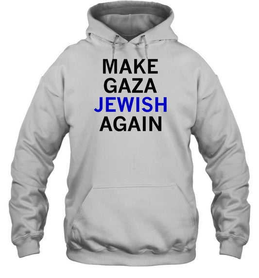 Xaviaer Wearing Make Gaza Jewish Again Hoodie