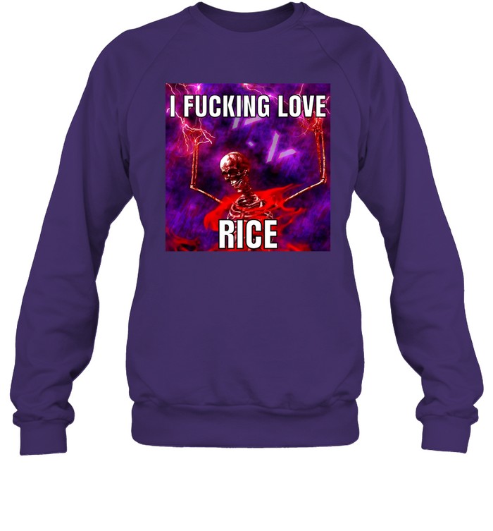 Top I Fucking Love Rice Skeleton Sweatshirt