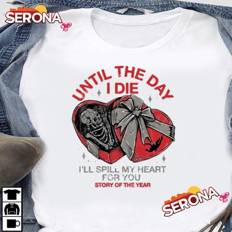 Until the day I die story of the year for you shirt