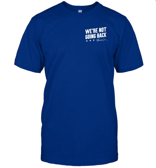 We're Not Going Back T-shirt