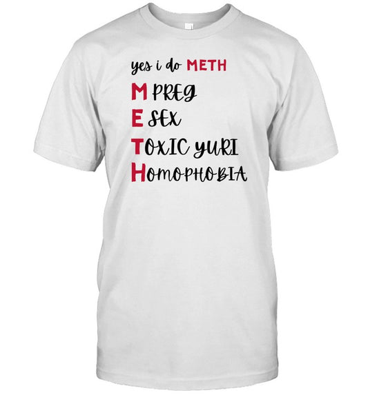 Yurzagoated Yes I Do Meth Mpreg Esex Toxic Yuri Homophobia Shirt