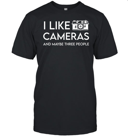 Wayne Setser I Like To Cameras And Maybe Three People Shirt