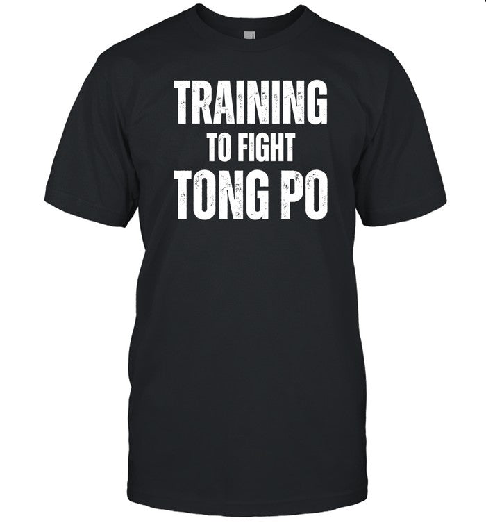 Training To Fight Tong Po T Shirt