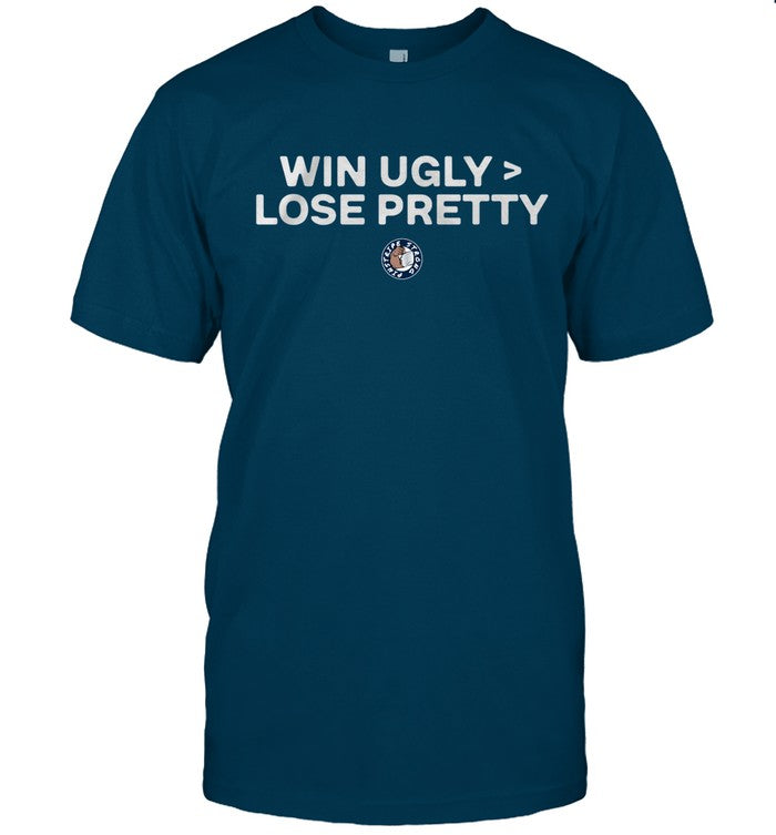 Win Ugly Lose Pretty Tee