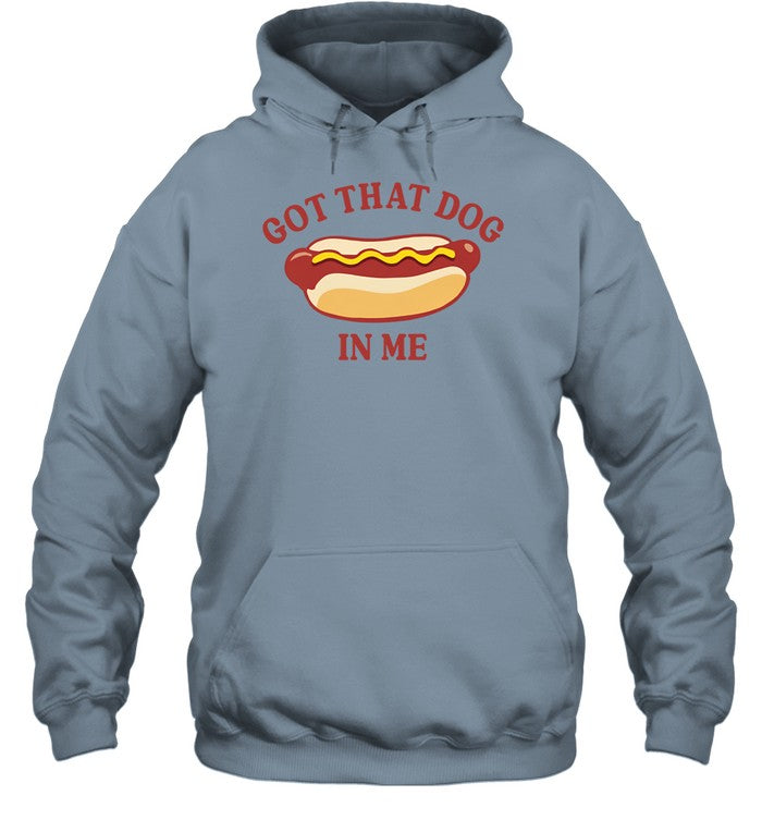 Top Got That Dog In Me Hot Dog Hoodie