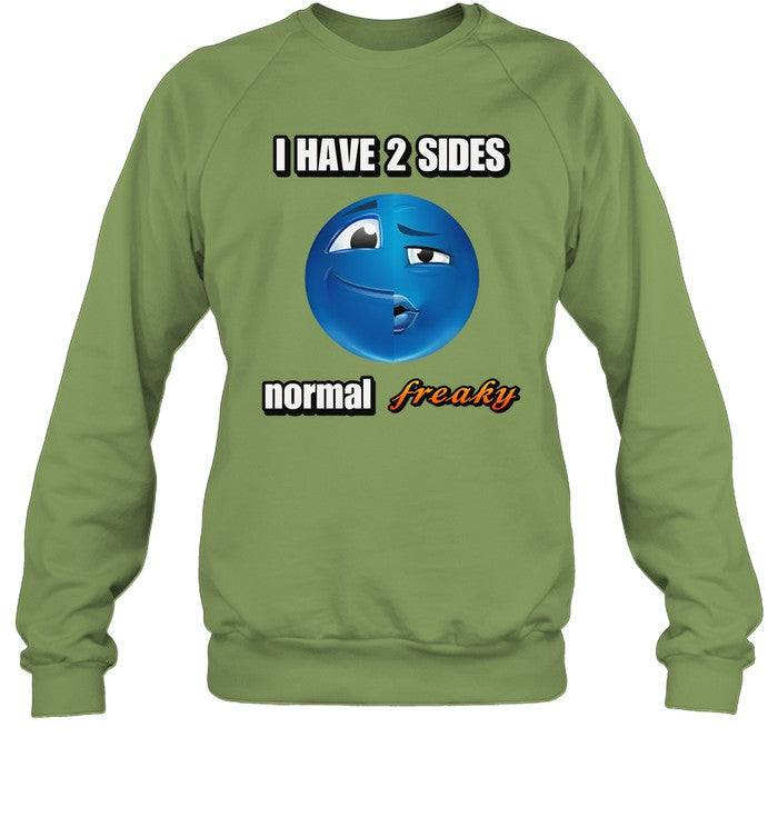 Top I Have 2 Sides Normal Freaky Cringey Sweatshirt