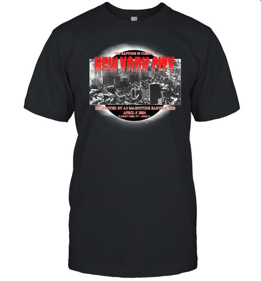 The Rapture Is Coming Destroyed By 4.3 Magnitude Earthquake T-Shirt