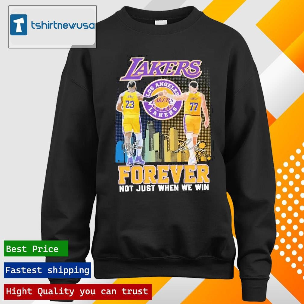 Top Los Angeles Lakers Lebron James And Luka Doncic Forever Not Just When We Win Signatures 2025 Shirts