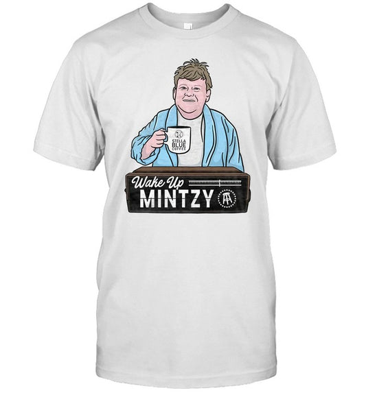 Wake Up Mintzy Shirt