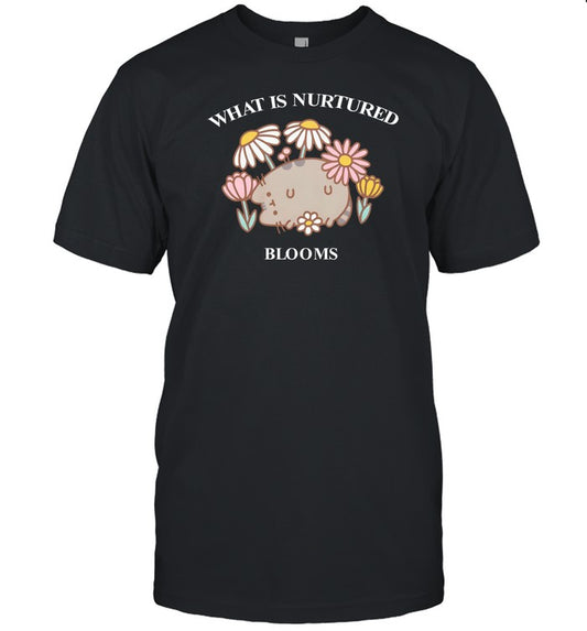 What Is Nurtured Blooms Limited Shirt