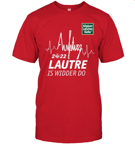 1 FC Kaiserslautern 2022 Lautre Is Widder Do Shirts Tee