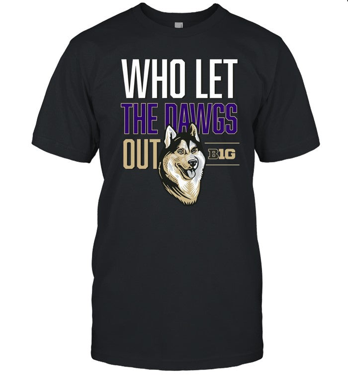 Washington Huskies Big Ten Who Let The Dawgs Out Shirts