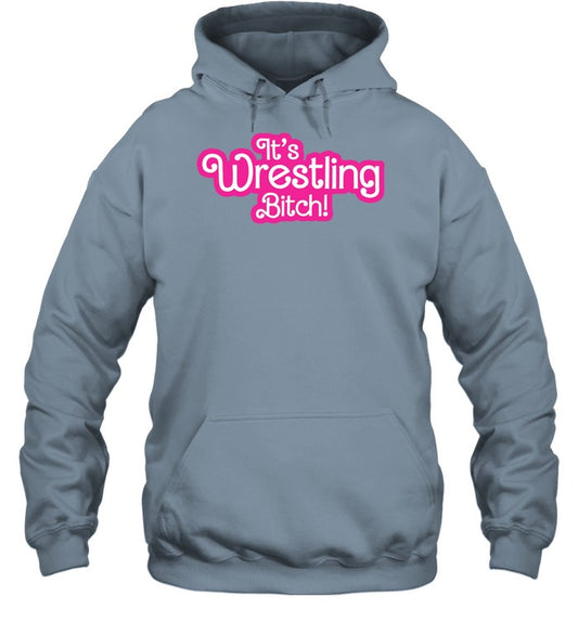 Top It's Wrestling Bitch Hoodie