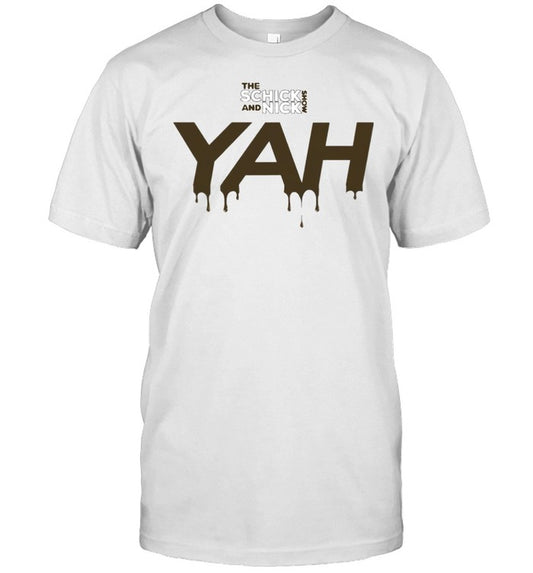 The Schick And Nick Show Yah Tee