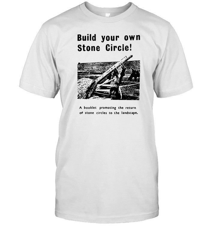 Weirdwalk Store Build Your Own Stone Circle Shirt