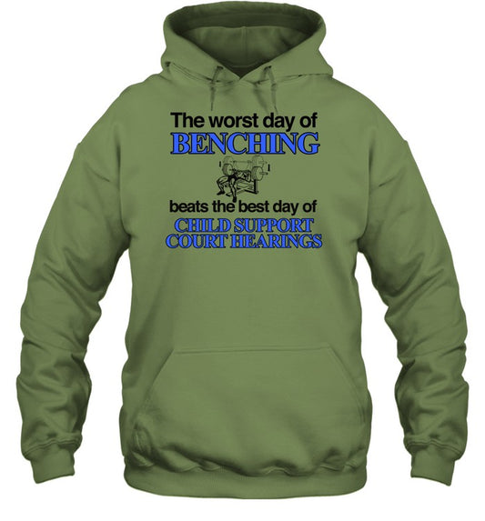 The Word Day Of Benching Beats The Best Day Of Child Support Court Hearings Hooded Sweatshirt