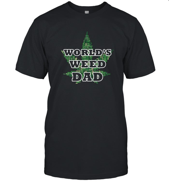 World's Dopest Dad Weed Marijuana Cannabis Funny Leaf T-Shirt , world's weed dad shirt , world's wee