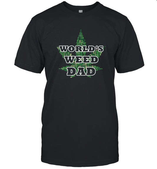 World's Dopest Dad Weed Marijuana Cannabis Funny Leaf T-Shirt , world's weed dad shirt , world's wee