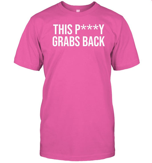 Trump This Pussy Grabs Back Shirt