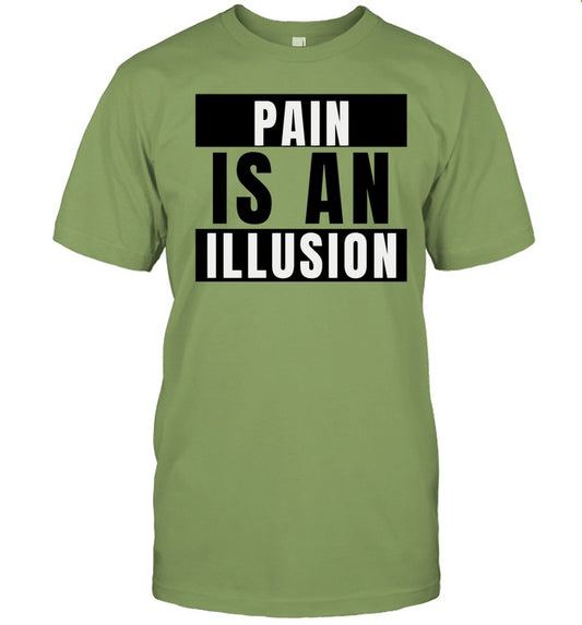 Y4yi Pain Is An Illusion Shirt