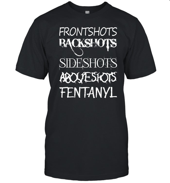 Waitimgoated Front Shots Backshots Side Shots Above Shots Fentanyl