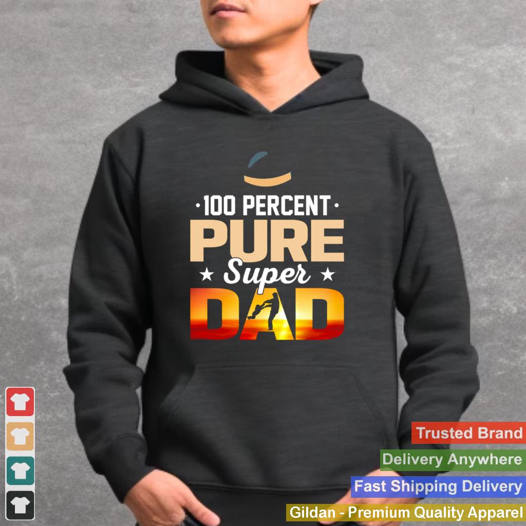 100-Percent-Pure-Super-Dad-Shirt