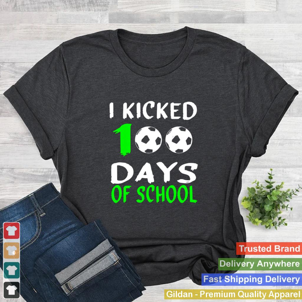 100th day for SoccerI Kicked 100 Days of school shirt