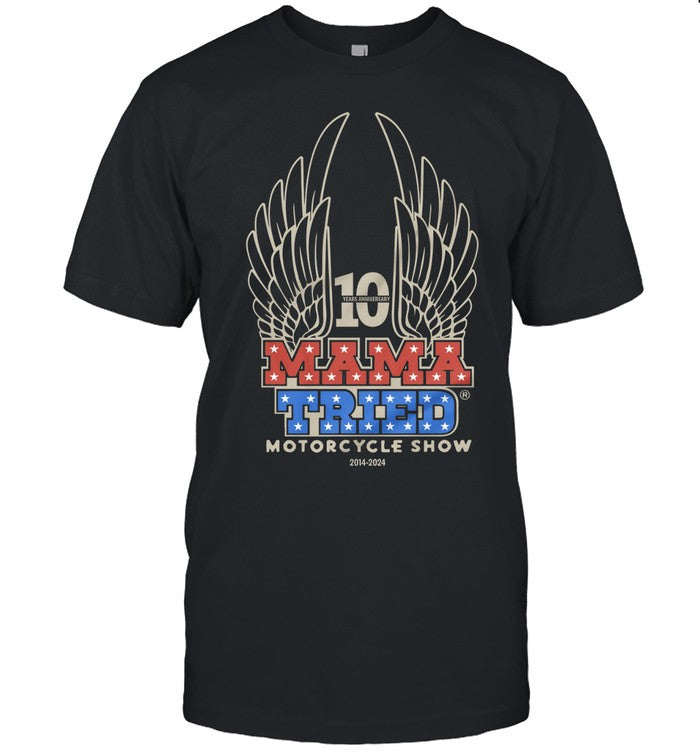 10 Year Anniversary Mama Tried Motorcycle Show Shirt