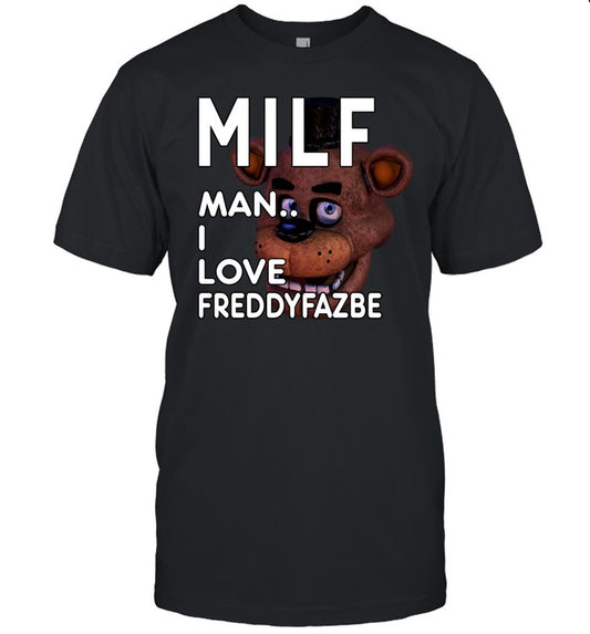 ‪Milf Man I Love Freddyfazbe Shirt