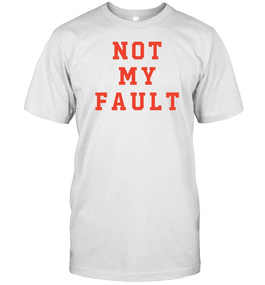 Tina Snow Not My Fault T-Shirt