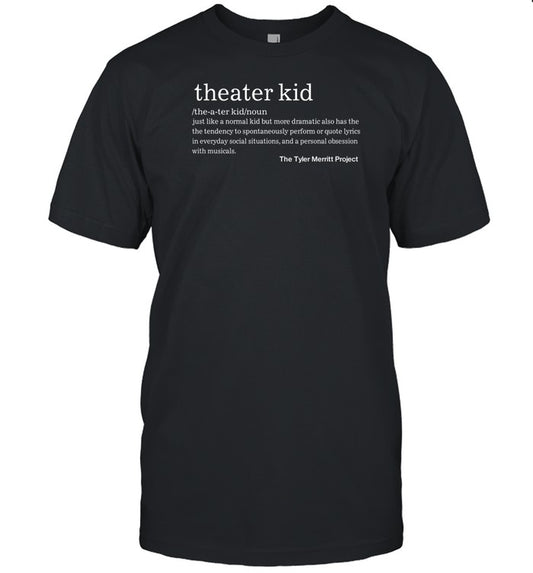 Tyler Merritt Project Theater Kid Just Like A Normal Shirt