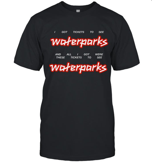 waterparks tickets shirt