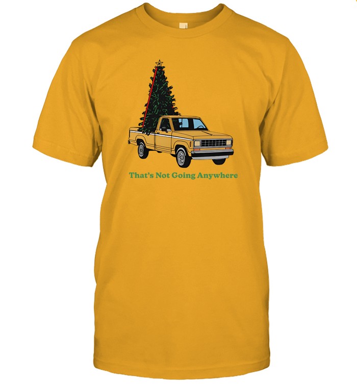 Tree's That's Not Going Anywhere Funny Shirt