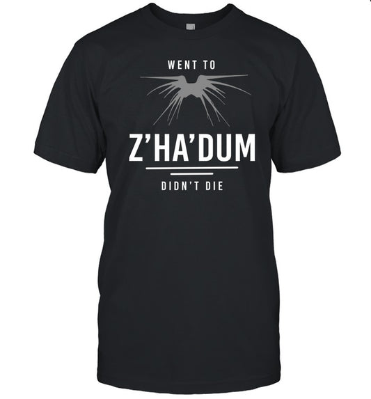 Went Z'ha'dum Didn't Die Shirt