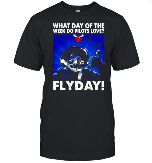 What Day Of The Week Do Pilots Love Flyday shirt_1