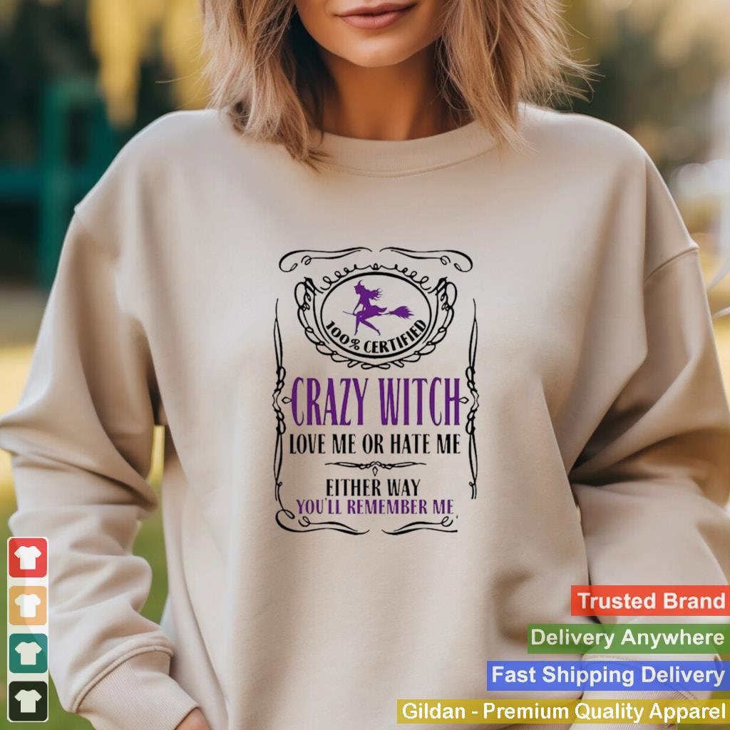 100-Certified-Crazy-Witch-Love-Me-Or-Hate-Me-Either-Way-shirt