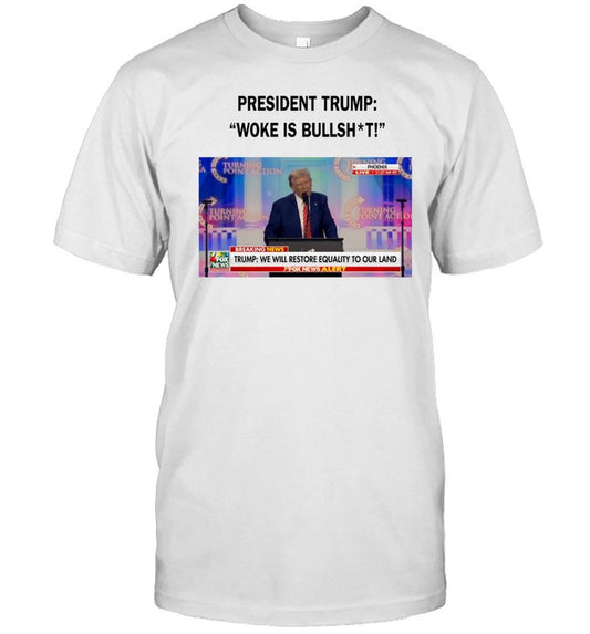 Trump Woke Is Bullshit Tee