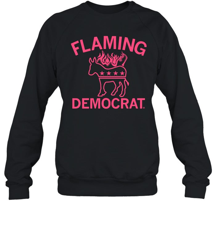 Top Flaming Democrat Sweatshirt