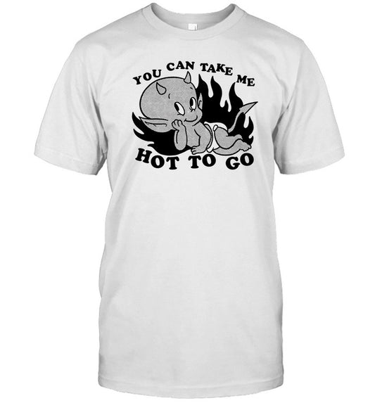 Tittybats You Can Take Me Hot To Go T-Shirt