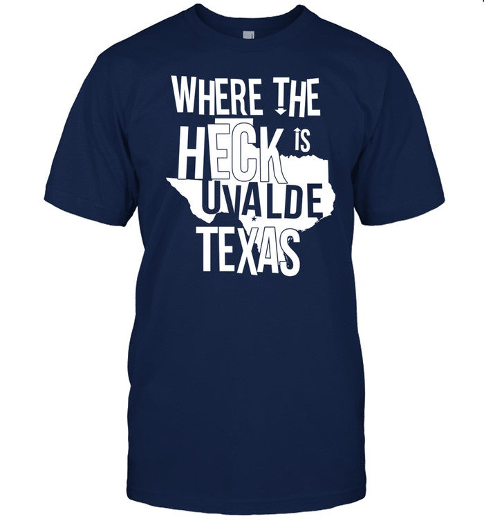 Where The Heck Is Uvalde Texas Shirt