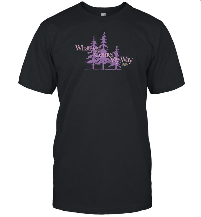 Whatever Comes My Way Shirt