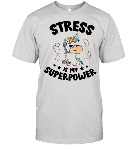 Unicorn Stress Is My Superpower shirt