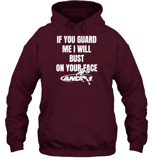 Top If You Guard Me I Will Bust On Your Face Hoodie